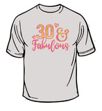 30 And Fabulous T-shirt