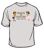 Prince or Princess T-Shirt