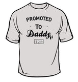 Promoted to Daddy T-Shirt