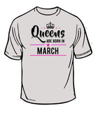 Queens Are Born In March Birthday T-shirt