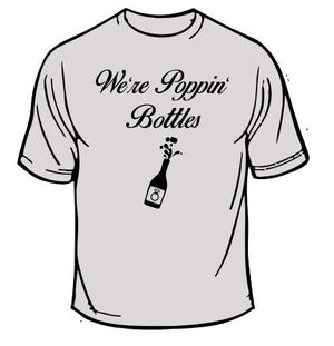 We're Popping Bottles Wedding T-Shirt