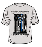 Police Fear No Evil T-Shirt